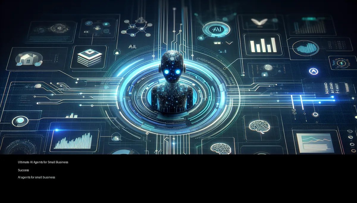Ultimate AI Agents for Small Business Success